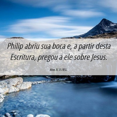 Picture 06 - Atos 8:35 BSL - Philip abriu sua boca e, a partir desta - Bible Verse Picture