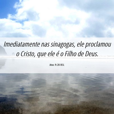 Picture 06 - Atos 9:20 BSL - Imediatamente nas sinagogas, ele proclamou o - Bible Verse Picture