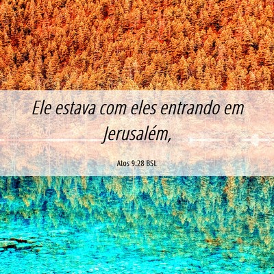 Picture 06 - Atos 9:28 BSL - Ele estava com eles entrando em - Bible Verse Picture
