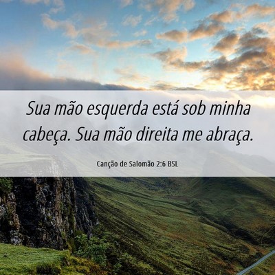 Picture 06 - Canção de Salomão 2:6 BSL - Sua mão esquerda está sob minha cabeça. Sua - Bible Verse Picture