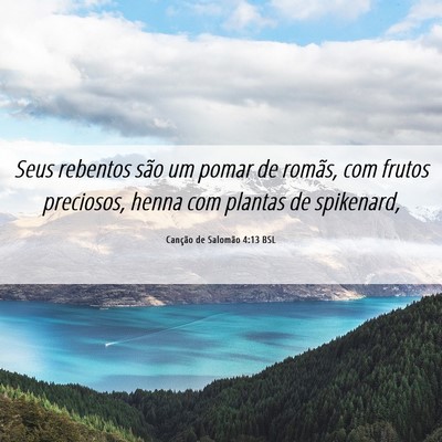 Picture 06 - Canção de Salomão 4:13 BSL - Seus rebentos são um pomar de romãs, com frutos - Bible Verse Picture