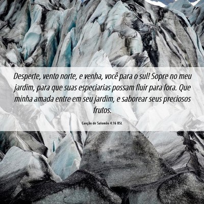 Picture 06 - Canção de Salomão 4:16 BSL - Desperte, vento norte, e venha, você para o sul! - Bible Verse Picture
