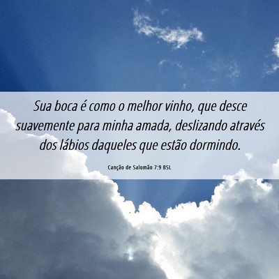 Picture 06 - Canção de Salomão 7:9 BSL - Sua boca é como o melhor vinho, que desce - Bible Verse Picture