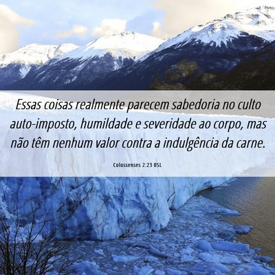 Picture 06 - Colossenses 2:23 BSL - Essas coisas realmente parecem sabedoria no culto - Bible Verse Picture