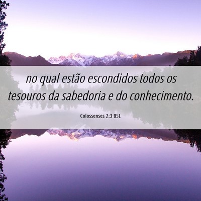 Picture 06 - Colossenses 2:3 BSL - no qual estão escondidos todos os tesouros da - Bible Verse Picture