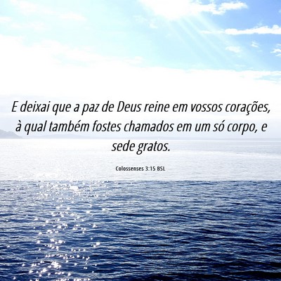 Picture 06 - Colossenses 3:15 BSL - E deixai que a paz de Deus reine em vossos - Bible Verse Picture