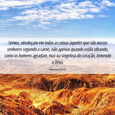 Picture 06 - Colossenses 3:22 BSL - Servos, obedeçam em todas as coisas àqueles que - Bible Verse Picture
