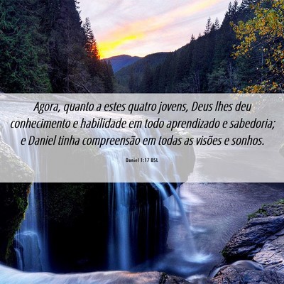 Picture 06 - Daniel 1:17 BSL - Agora, quanto a estes quatro jovens, Deus lhes - Bible Verse Picture