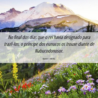 Picture 06 - Daniel 1:18 BSL - No final dos dias que o rei havia designado para - Bible Verse Picture