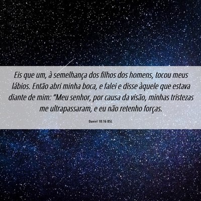 Picture 06 - Daniel 10:16 BSL - Eis que um, à semelhança dos filhos dos homens, - Bible Verse Picture