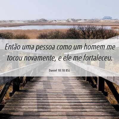 Picture 06 - Daniel 10:18 BSL - Então uma pessoa como um homem me tocou - Bible Verse Picture