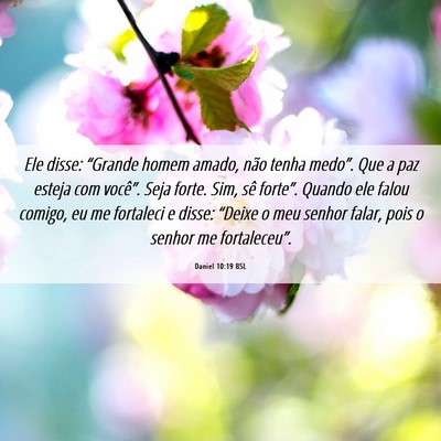 Picture 06 - Daniel 10:19 BSL - Ele disse: “Grande homem amado, não tenha - Bible Verse Picture