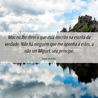Picture 06 - Daniel 10:21 BSL - Mas eu lhe direi o que está inscrito na escrita - Bible Verse Picture