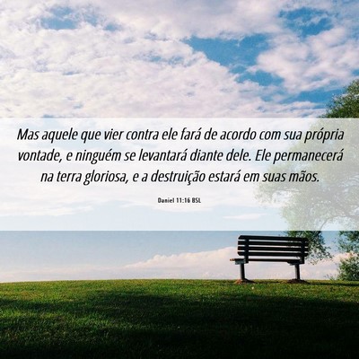 Picture 06 - Daniel 11:16 BSL - Mas aquele que vier contra ele fará de acordo - Bible Verse Picture