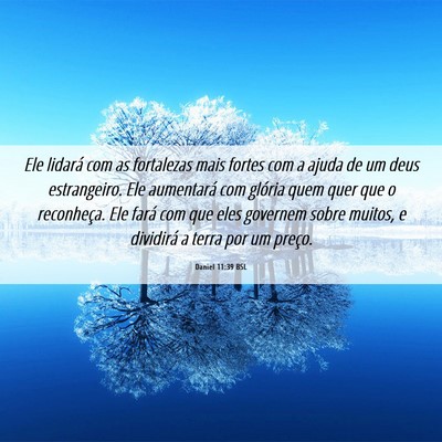 Picture 06 - Daniel 11:39 BSL - Ele lidará com as fortalezas mais fortes com a - Bible Verse Picture