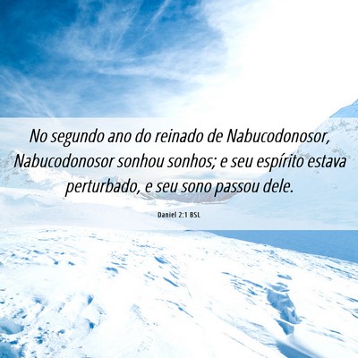 Picture 06 - Daniel 2:1 BSL - No segundo ano do reinado de Nabucodonosor, - Bible Verse Picture