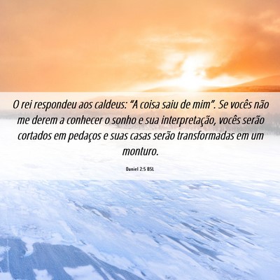 Picture 06 - Daniel 2:5 BSL - O rei respondeu aos caldeus: “A coisa saiu de - Bible Verse Picture
