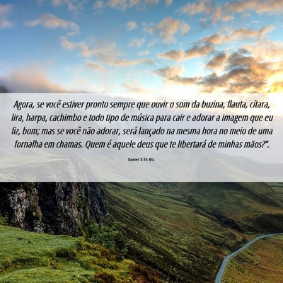 Picture 06 - Daniel 3:15 BSL - Agora, se você estiver pronto sempre que ouvir o - Bible Verse Picture