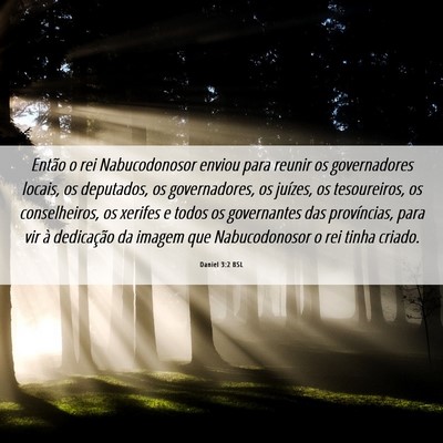 Picture 06 - Daniel 3:2 BSL - Então o rei Nabucodonosor enviou para reunir os - Bible Verse Picture