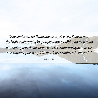 Picture 06 - Daniel 4:18 BSL - “Este sonho eu, rei Nabucodonosor, vi; e vós, - Bible Verse Picture