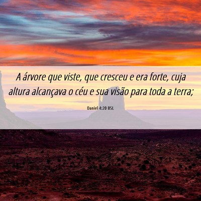 Picture 06 - Daniel 4:20 BSL - A árvore que viste, que cresceu e era forte, - Bible Verse Picture