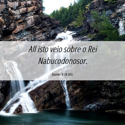 Picture 06 - Daniel 4:28 BSL - All isto veio sobre o Rei - Bible Verse Picture