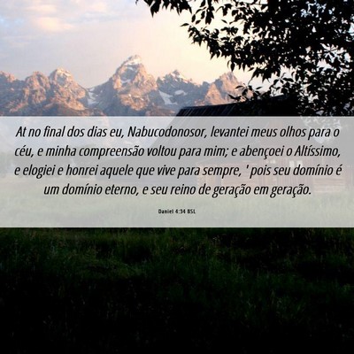 Picture 06 - Daniel 4:34 BSL - At no final dos dias eu, Nabucodonosor, levantei - Bible Verse Picture