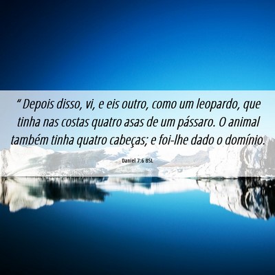 Picture 06 - Daniel 7:6 BSL - “ Depois disso, vi, e eis outro, como um - Bible Verse Picture