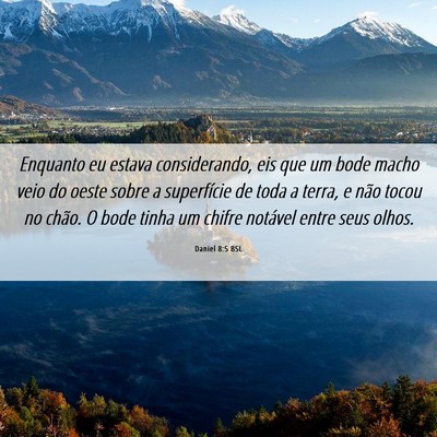 Picture 06 - Daniel 8:5 BSL - Enquanto eu estava considerando, eis que um bode - Bible Verse Picture