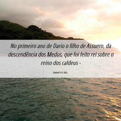 Picture 06 - Daniel 9:1 BSL - No primeiro ano de Dario o filho de Assuero, da - Bible Verse Picture