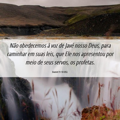 Picture 06 - Daniel 9:10 BSL - Não obedecemos à voz de Javé nosso Deus, para - Bible Verse Picture
