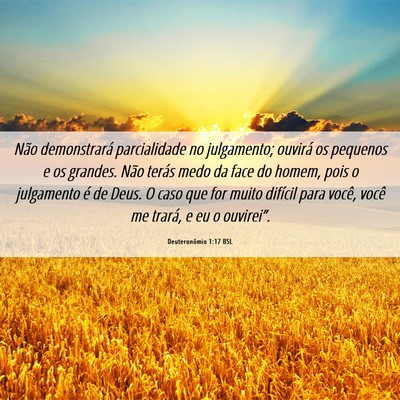 Picture 06 - Deuteronômio 1:17 BSL - Não demonstrará parcialidade no julgamento; - Bible Verse Picture