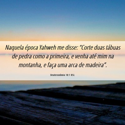 Picture 06 - Deuteronômio 10:1 BSL - Naquela época Yahweh me disse: “Corte duas - Bible Verse Picture