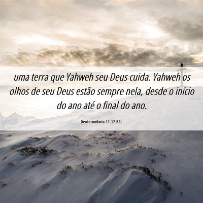 Picture 06 - Deuteronômio 11:12 BSL - uma terra que Yahweh seu Deus cuida. Yahweh os - Bible Verse Picture