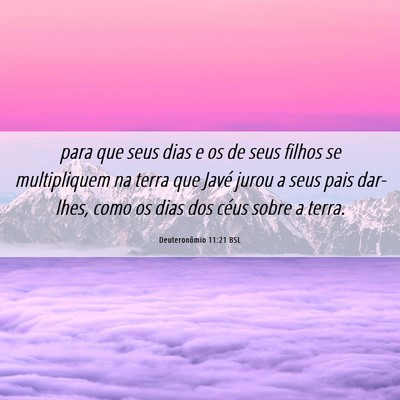 Picture 06 - Deuteronômio 11:21 BSL - para que seus dias e os de seus filhos se - Bible Verse Picture
