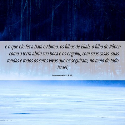 Picture 06 - Deuteronômio 11:6 BSL - e o que ele fez a Datã e Abirão, os filhos de - Bible Verse Picture