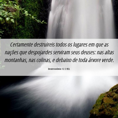 Picture 06 - Deuteronômio 12:2 BSL - Certamente destruireis todos os lugares em que as - Bible Verse Picture