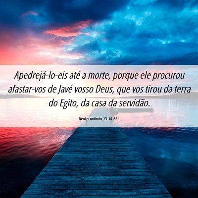 Picture 06 - Deuteronômio 13:10 BSL - Apedrejá-lo-eis até a morte, porque ele - Bible Verse Picture