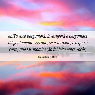 Picture 06 - Deuteronômio 13:14 BSL - então você perguntará, investigará e - Bible Verse Picture