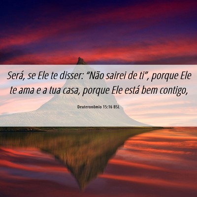 Picture 06 - Deuteronômio 15:16 BSL - Será, se Ele te disser: “Não sairei de ti”, - Bible Verse Picture