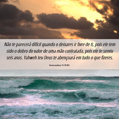 Picture 06 - Deuteronômio 15:18 BSL - Não te parecerá difícil quando o deixares ir - Bible Verse Picture