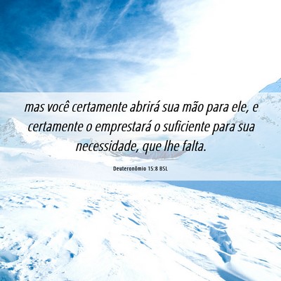 Picture 06 - Deuteronômio 15:8 BSL - mas você certamente abrirá sua mão para ele, e - Bible Verse Picture