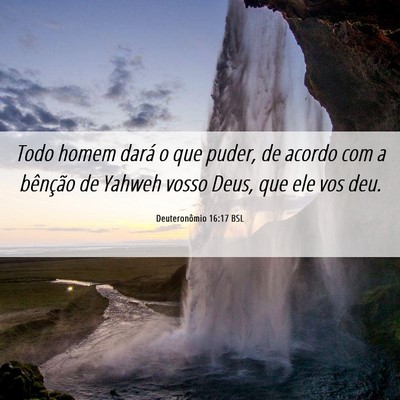 Picture 06 - Deuteronômio 16:17 BSL - Todo homem dará o que puder, de acordo com a - Bible Verse Picture