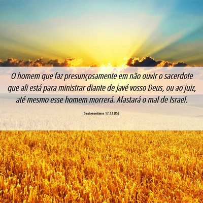 Picture 06 - Deuteronômio 17:12 BSL - O homem que faz presunçosamente em não ouvir o - Bible Verse Picture