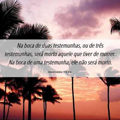 Picture 06 - Deuteronômio 17:6 BSL - Na boca de duas testemunhas, ou de três - Bible Verse Picture