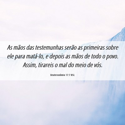 Picture 06 - Deuteronômio 17:7 BSL - As mãos das testemunhas serão as primeiras - Bible Verse Picture