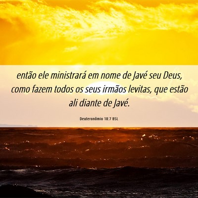 Picture 06 - Deuteronômio 18:7 BSL - então ele ministrará em nome de Javé seu Deus, - Bible Verse Picture