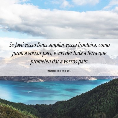 Picture 06 - Deuteronômio 19:8 BSL - Se Javé vosso Deus ampliar vossa fronteira, como - Bible Verse Picture