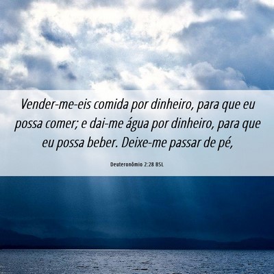Picture 06 - Deuteronômio 2:28 BSL - Vender-me-eis comida por dinheiro, para que eu - Bible Verse Picture