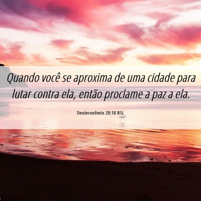 Picture 06 - Deuteronômio 20:10 BSL - Quando você se aproxima de uma cidade para lutar - Bible Verse Picture